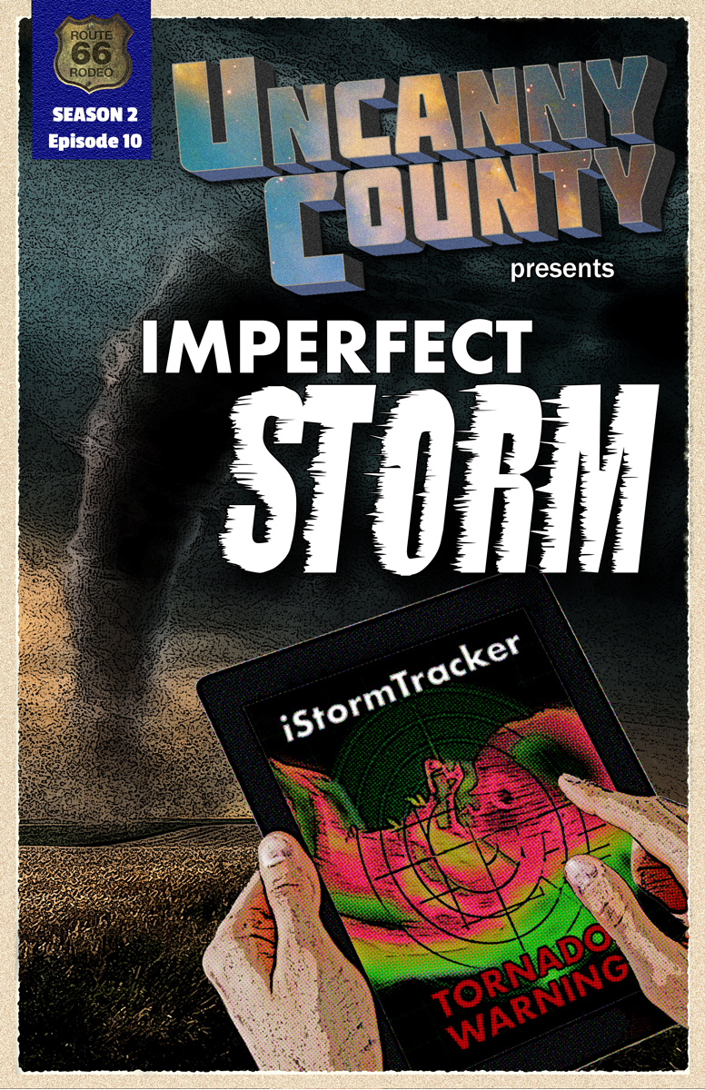 Poster for Uncanny County Season 2, Episode 10, Imperfect Storm by Alison Crane. Poster by Todd Faulkner.